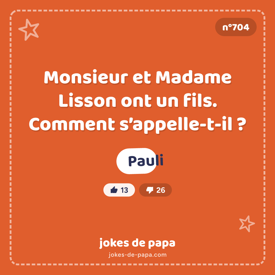Blague n°704 en image : Monsieur et Madame Lisson ont un fils. Comment s’appelle-t-il ? Pauli