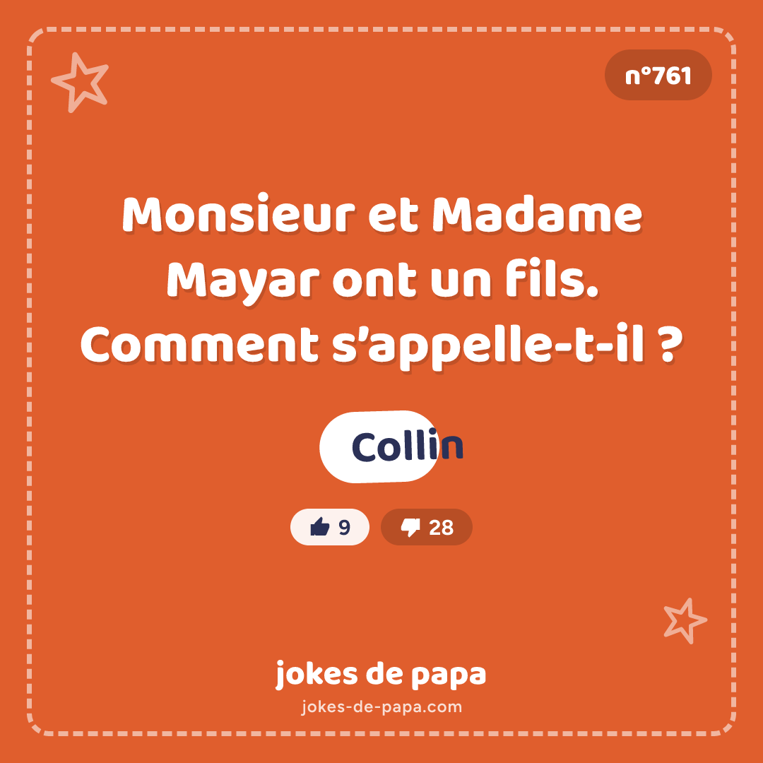Blague n°761 en image : Monsieur et Madame Mayar ont un fils. Comment s’appelle-t-il ? Collin