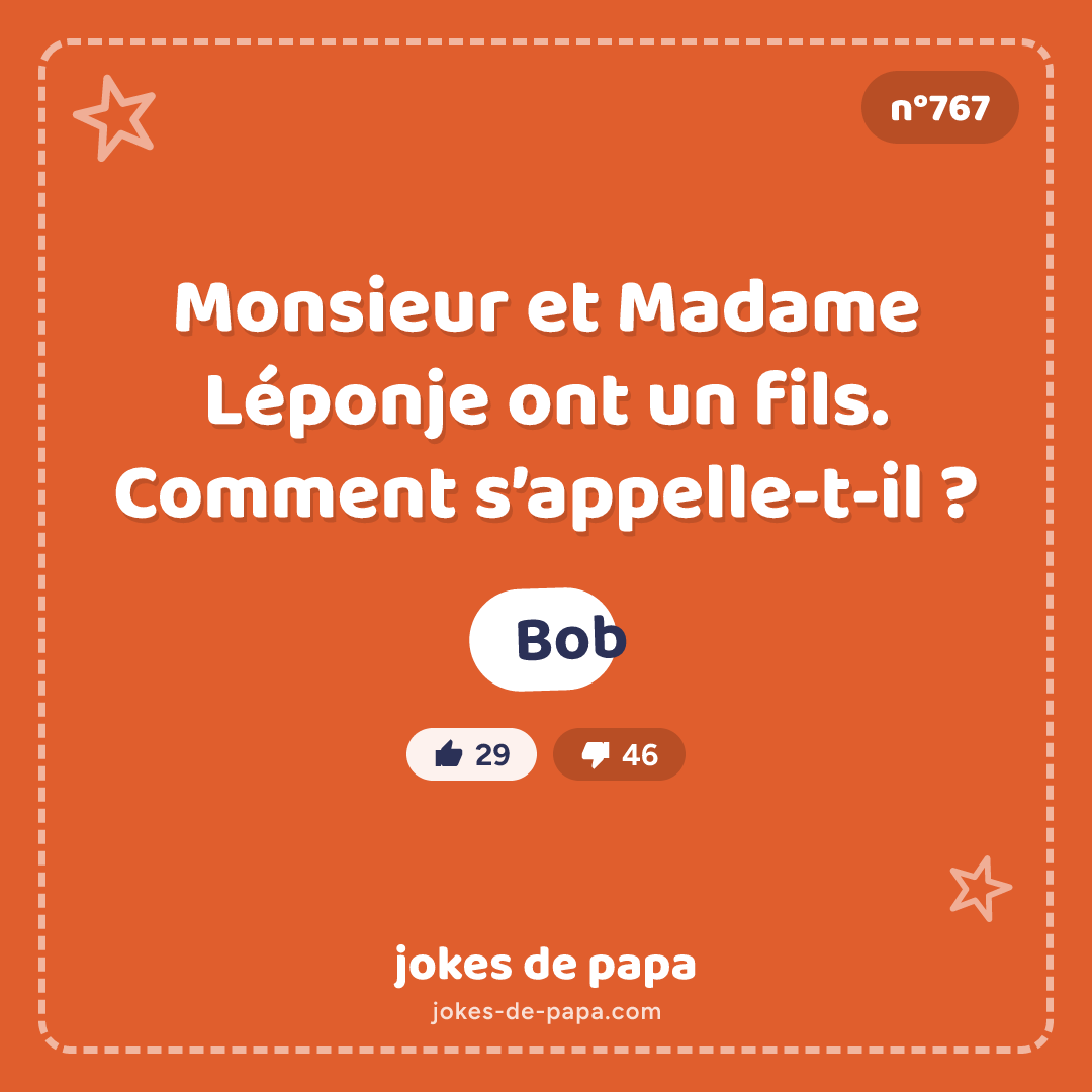 Blague n°767 en image : Monsieur et Madame Léponje ont un fils. Comment s’appelle-t-il ? Bob