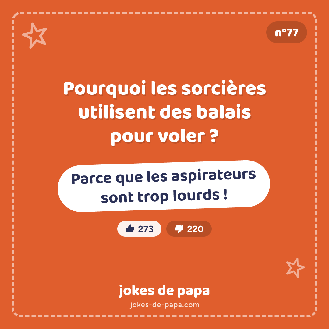 Blague n°77 en image : Pourquoi les sorcières utilisent des balais pour voler ? Parce que les aspirateurs sont trop lourds !