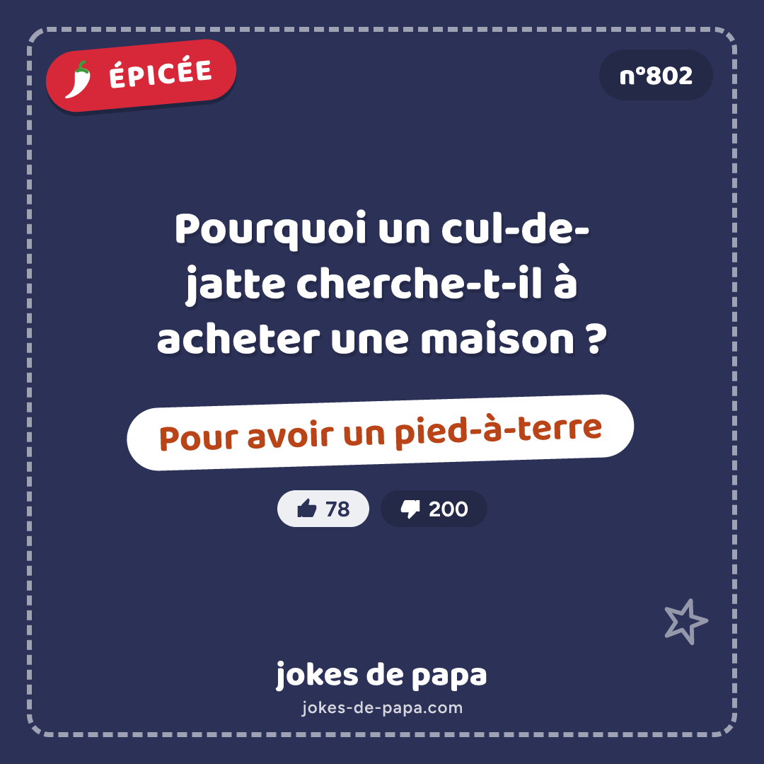 Blague n°802 en image : Pourquoi un cul-de-jatte cherche-t-il à acheter une maison ? Pour avoir un pied-à-terre