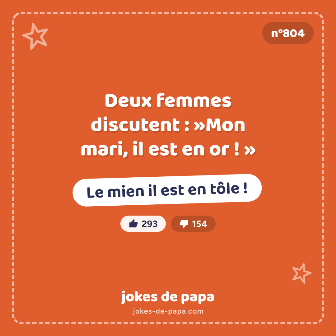 Blague n°804 en image : Deux femmes discutent : »Mon mari, il est en or ! » – Le mien il est en tôle !