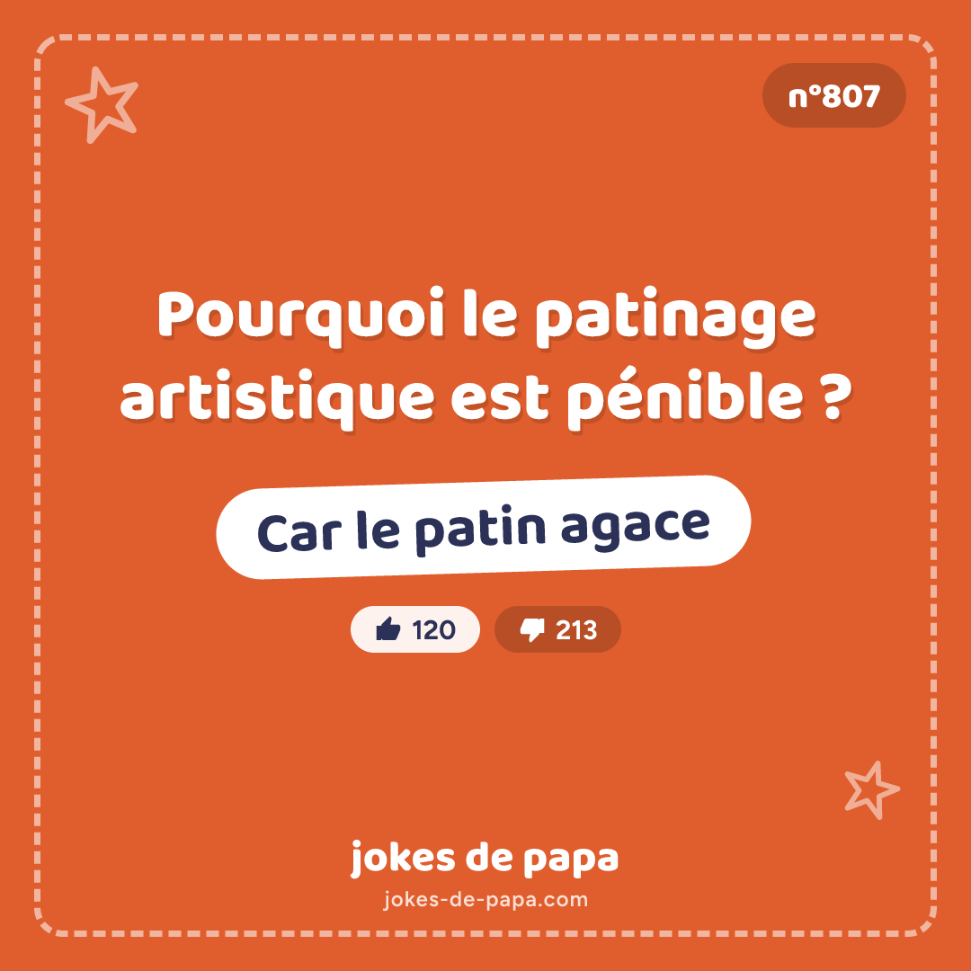 Blague n°807 en image : Pourquoi le patinage artistique est pénible ? Car le patin agace
