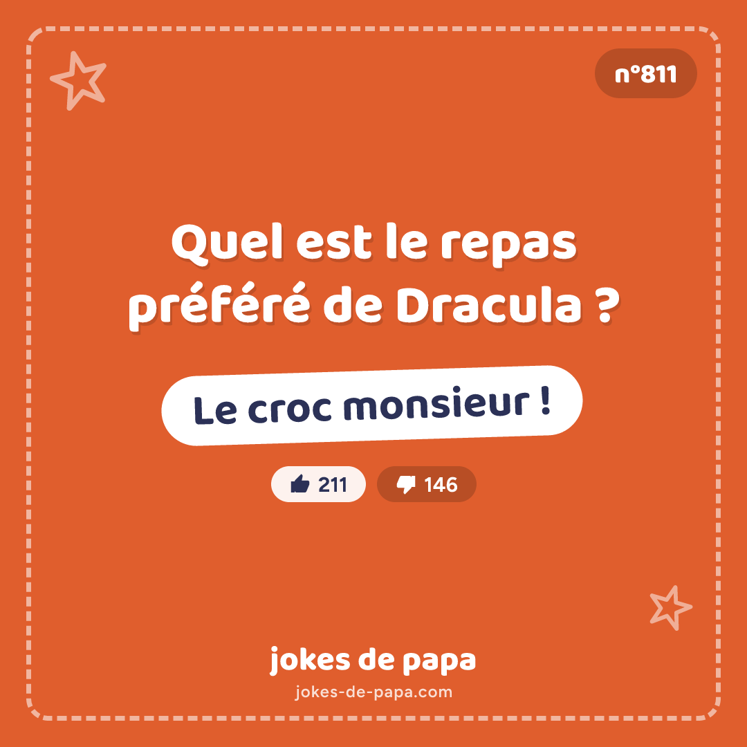Blague n°811 en image : Quel est le repas préféré de Dracula ? Le croc monsieur !