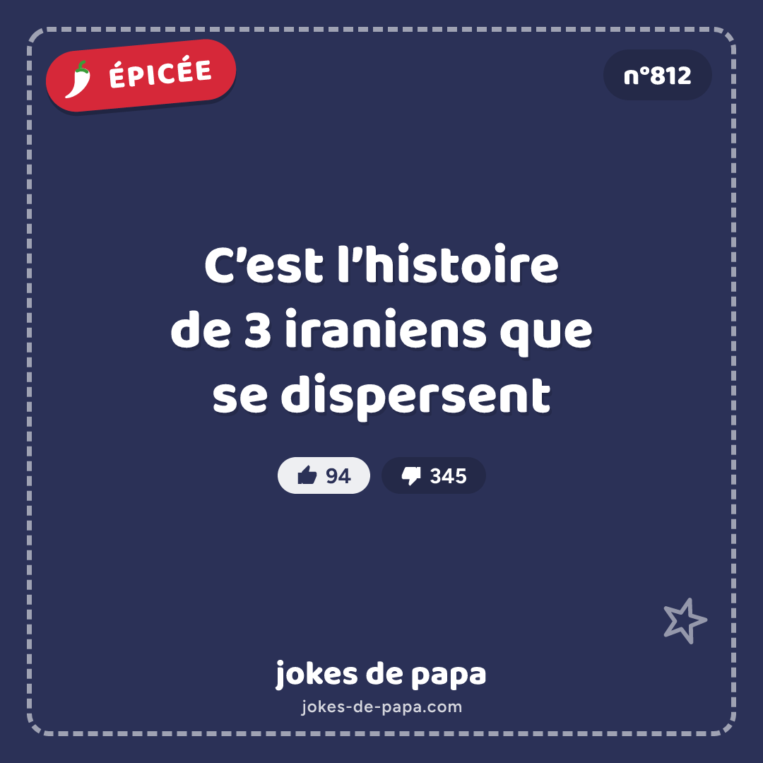 Blague n°812 en image : C’est l’histoire de 3 iraniens que se dispersent