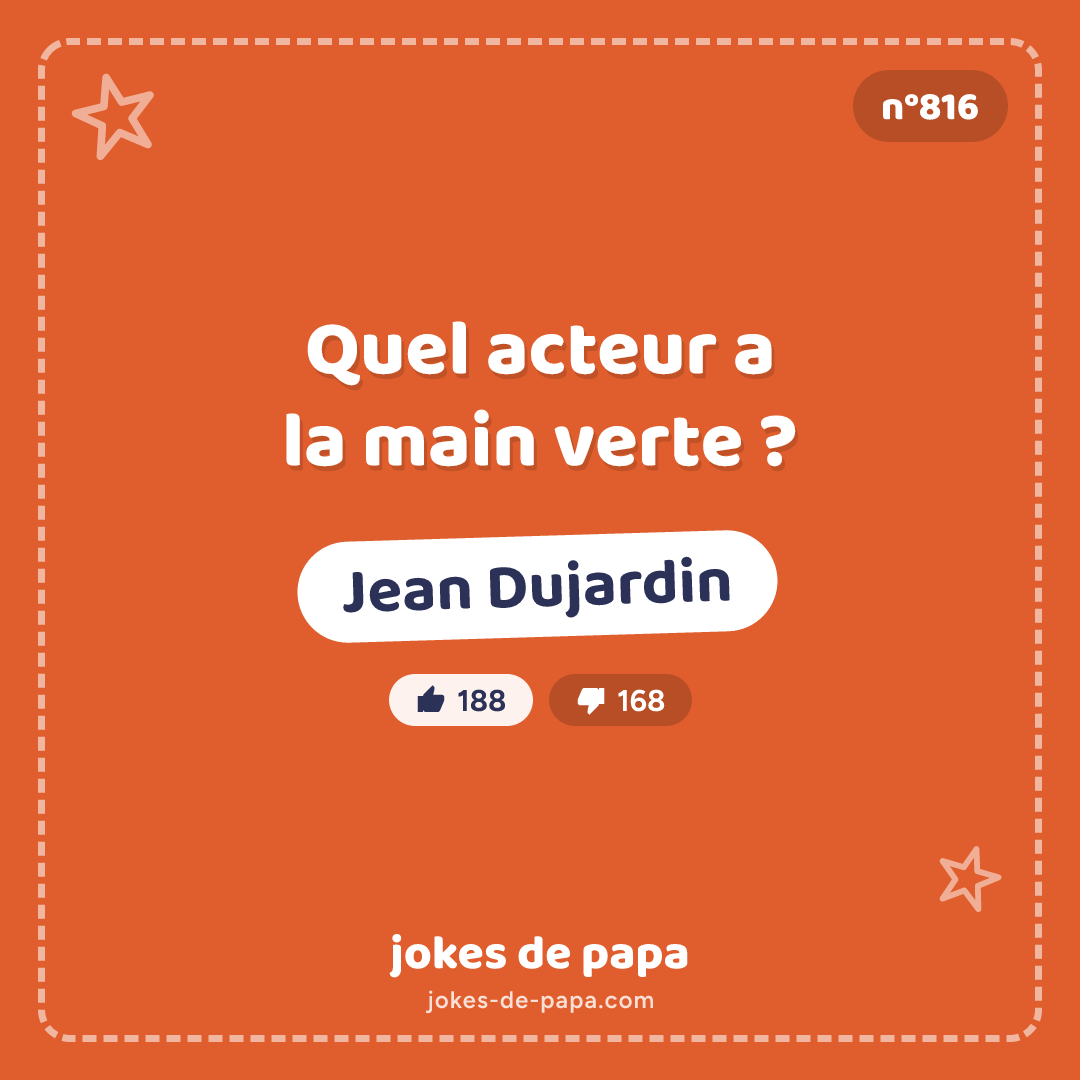 Blague n°816 en image : Quel acteur a la main verte ? Jean Dujardin