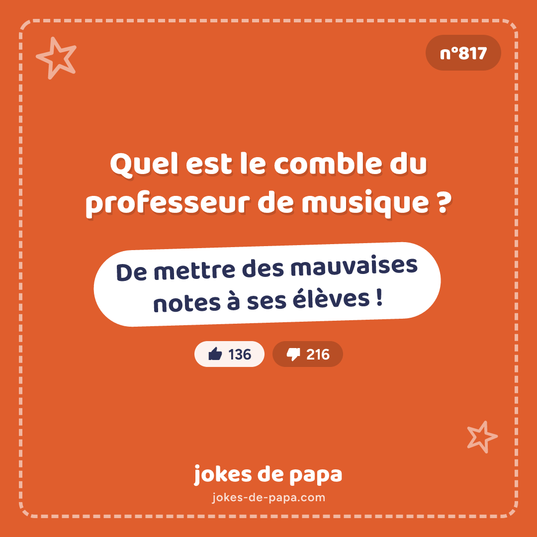 Blague n°817 en image : Quel est le comble du professeur de musique ? De mettre des mauvaises notes à ses élèves !