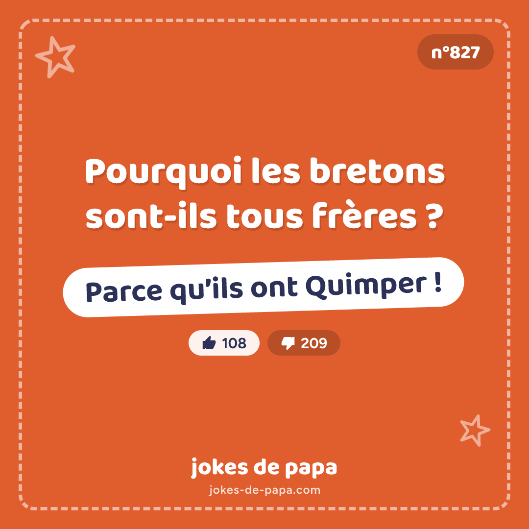 Blague n°827 en image : Pourquoi les bretons sont-ils tous frères ? Parce qu’ils ont Quimper !
