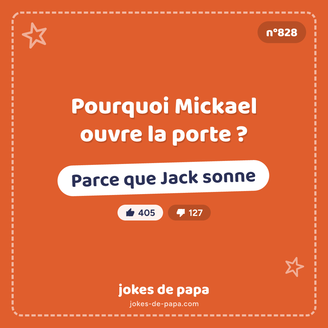 Blague n°828 en image : Pourquoi Mickael ouvre la porte ? Parce que Jack sonne