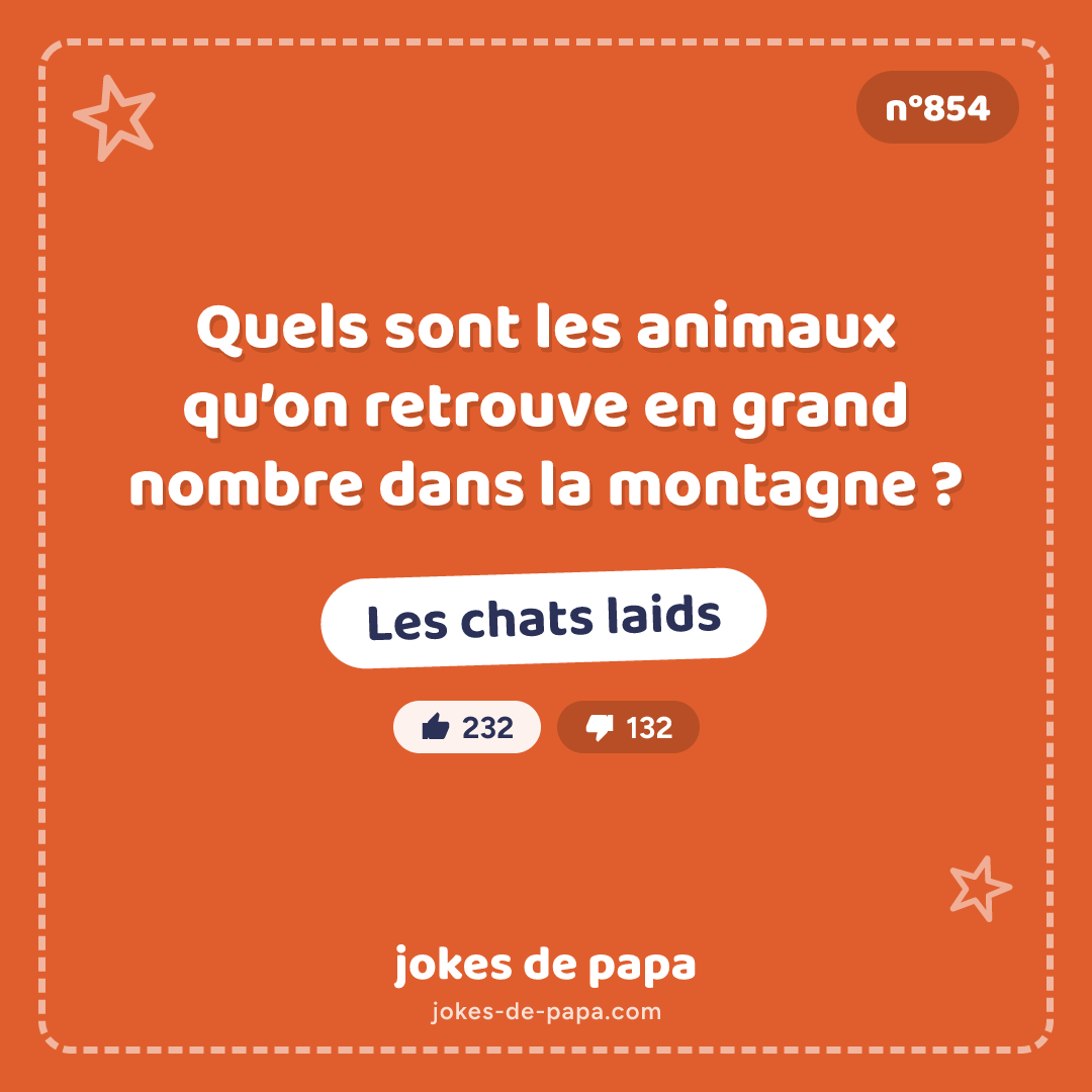 Blague n°854 en image : Quels sont les animaux qu’on retrouve en grand nombre dans la montagne ? Les chats laids