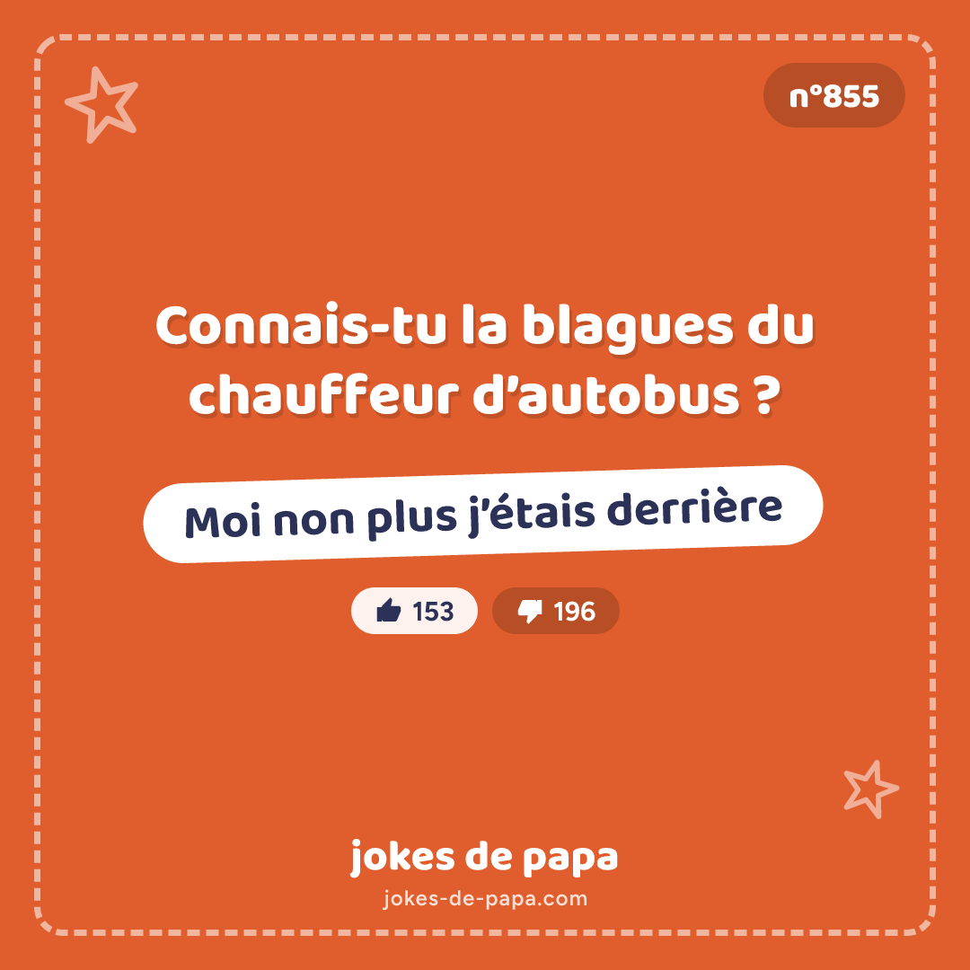 Blague n°855 en image : Connais-tu la blagues du chauffeur d’autobus ? Moi non plus j’étais derrière