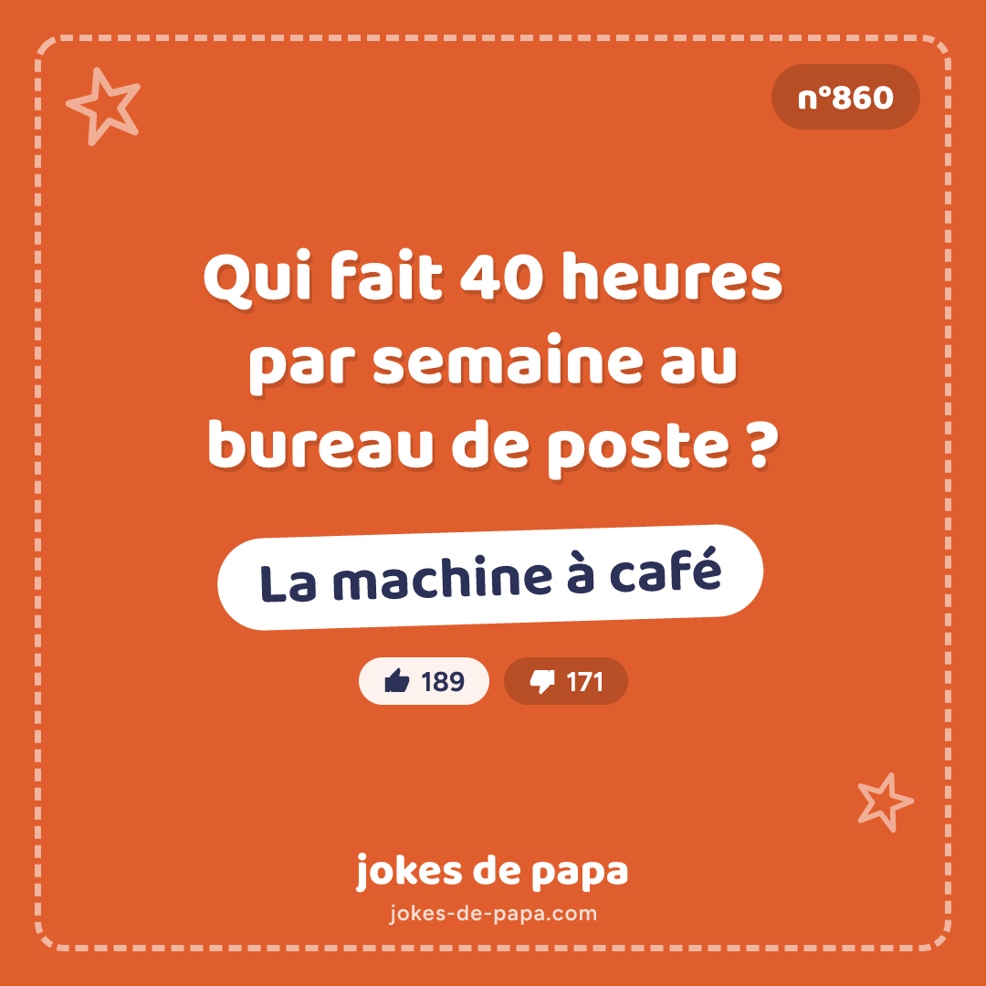 Blague n°860 en image : Qui fait 40 heures par semaine au bureau de poste ? La machine à café