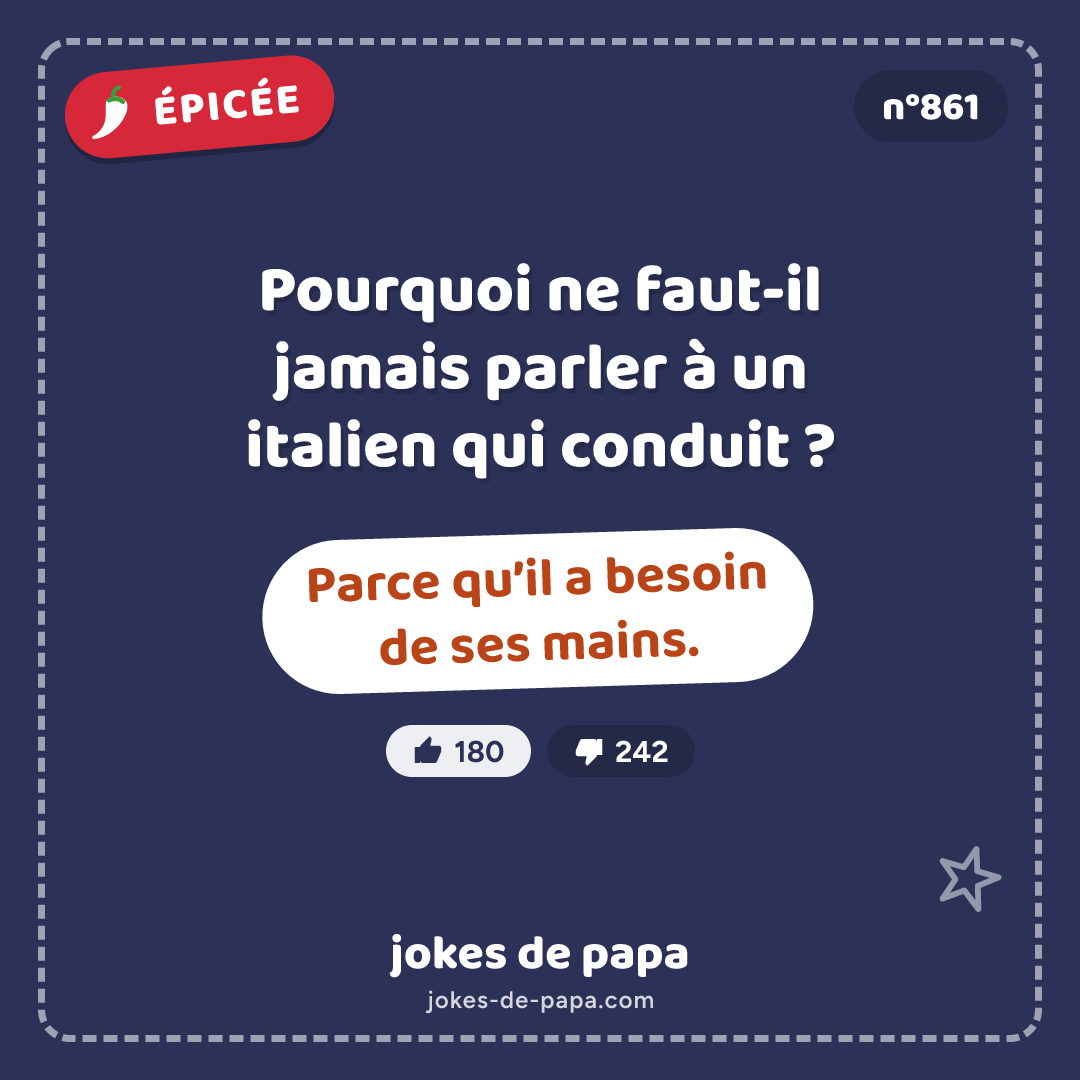 Blague n°861 en image : Pourquoi ne faut-il jamais parler à un italien qui conduit ? Parce qu’il a besoin de ses mains.