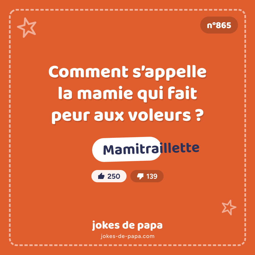 Blague n°865 en image : Comment s’appelle la mamie qui fait peur aux voleurs ? Mamitraillette