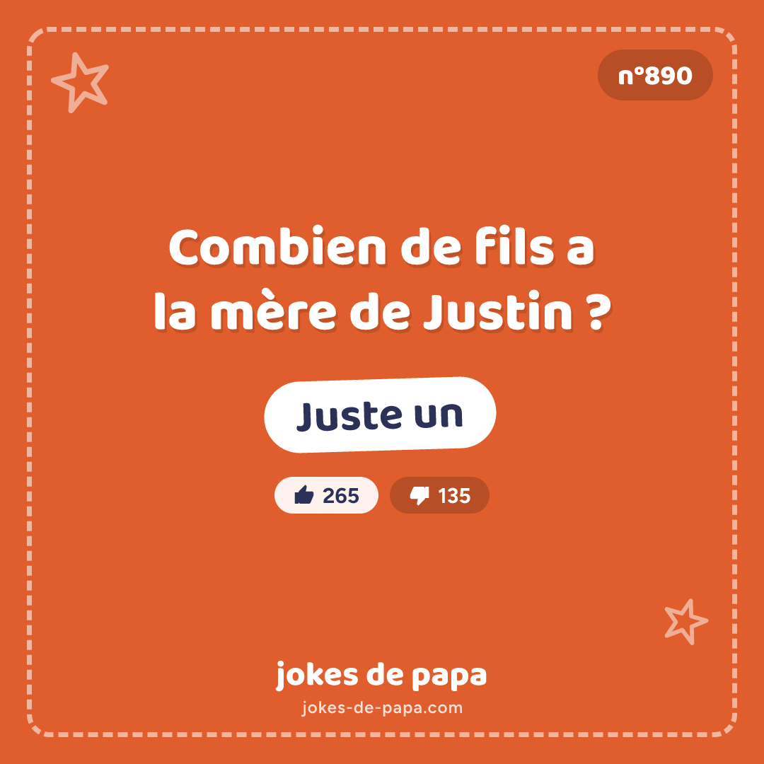 Blague n°890 en image : Combien de fils a la mère de Justin ? Juste un