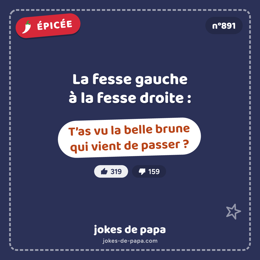 Blague n°891 en image : La fesse gauche à la fesse droite : T’as vu la belle brune qui vient de passer ?