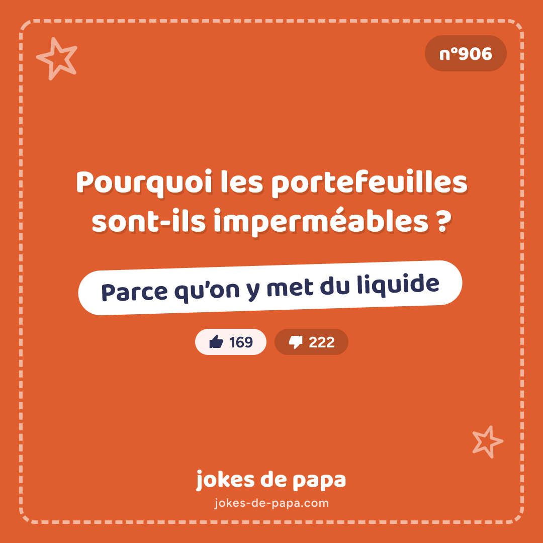 Blague n°906 en image : Pourquoi les portefeuilles sont-ils imperméables ? Parce qu’on y met du liquide