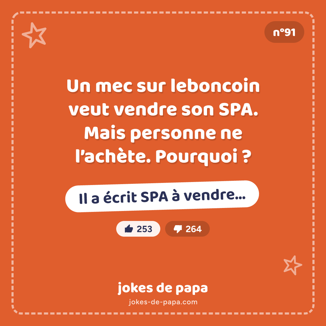 Blague n°91 en image : Un mec sur leboncoin veut vendre son SPA. Mais personne ne l’achète. Pourquoi ? Il a écrit SPA à vendre…