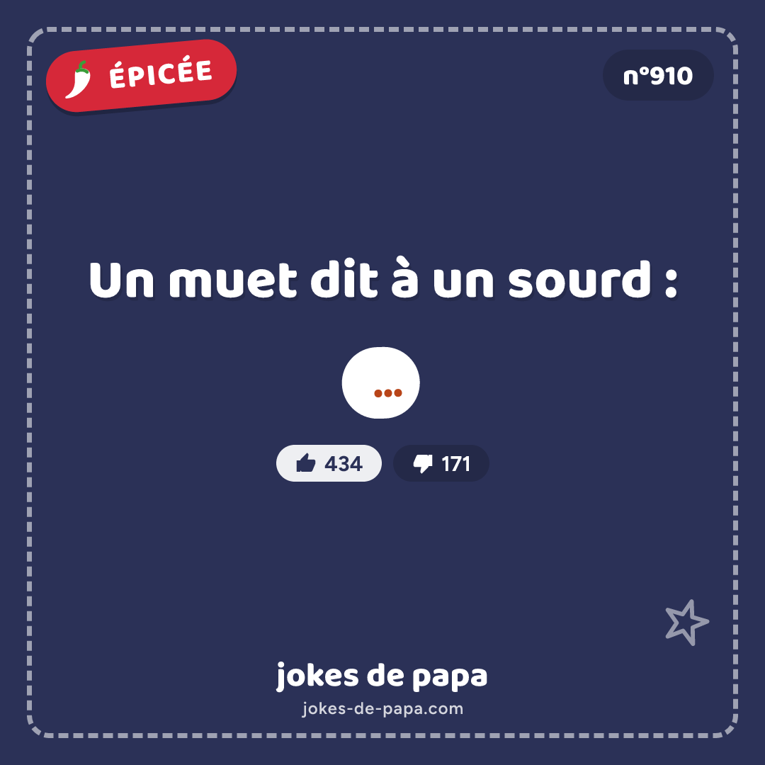 Blague n°910 en image : Un muet dit à un sourd : …