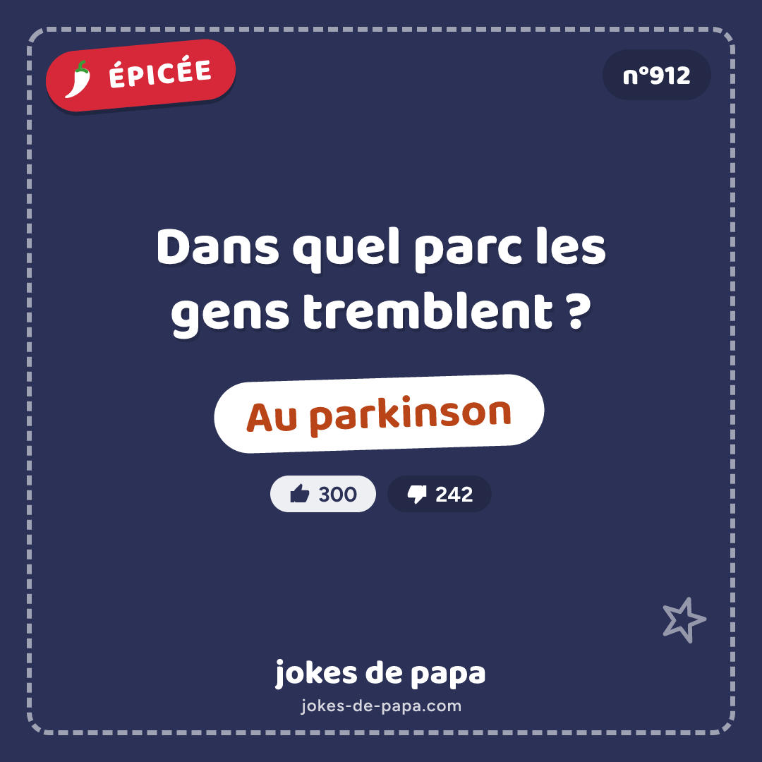 Blague n°912 en image : Dans quel parc les gens tremblent ? Au parkinson