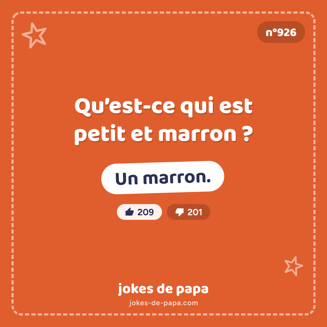 Blague n°926 en image : Qu’est-ce qui est petit et marron ? Un marron.