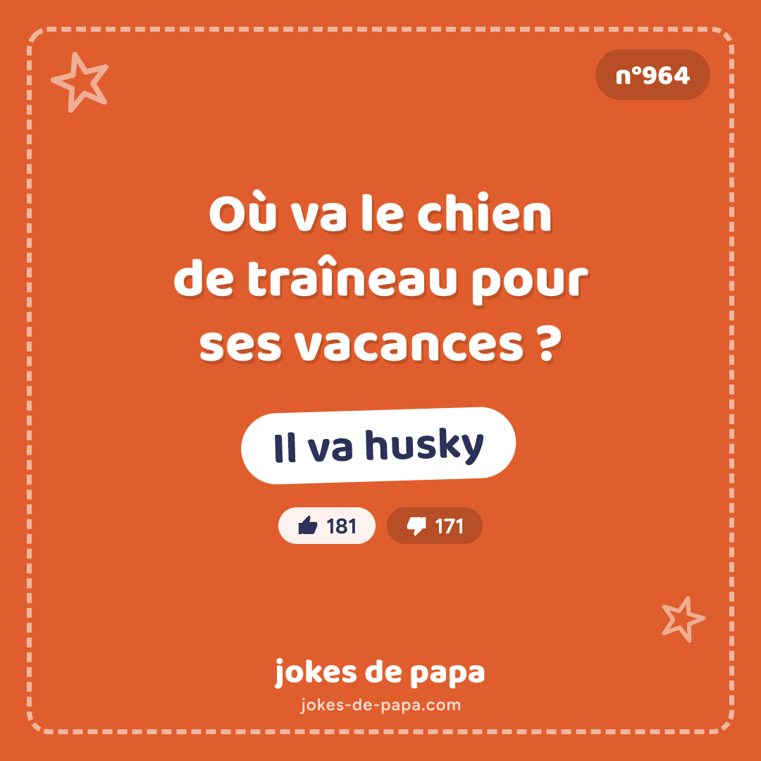 Blague n°964 en image : Où va le chien de traîneau pour ses vacances ? Il va husky