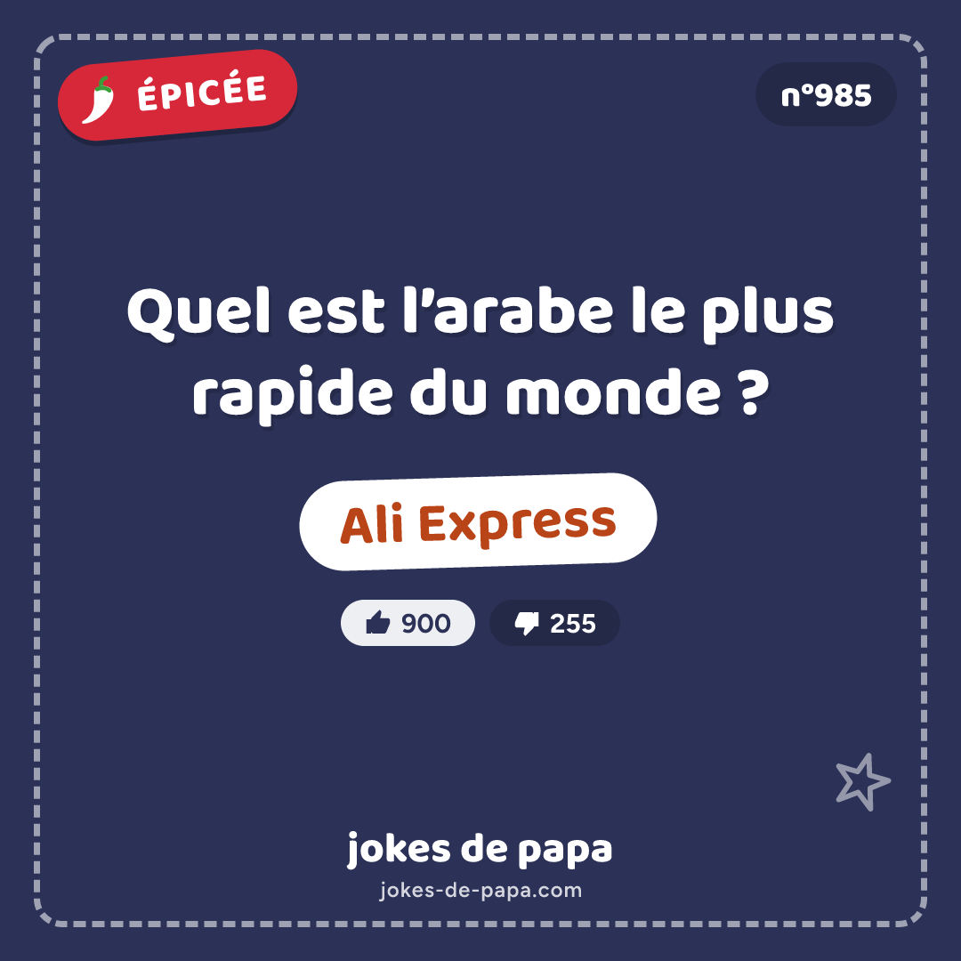 Blague n°985 en image : Quel est l’arabe le plus rapide du monde ? Ali Express