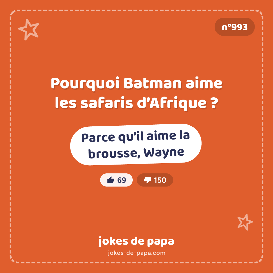 Blague n°993 en image : Pourquoi Batman aime les safaris d’Afrique ? Parce qu’il aime la brousse, Wayne