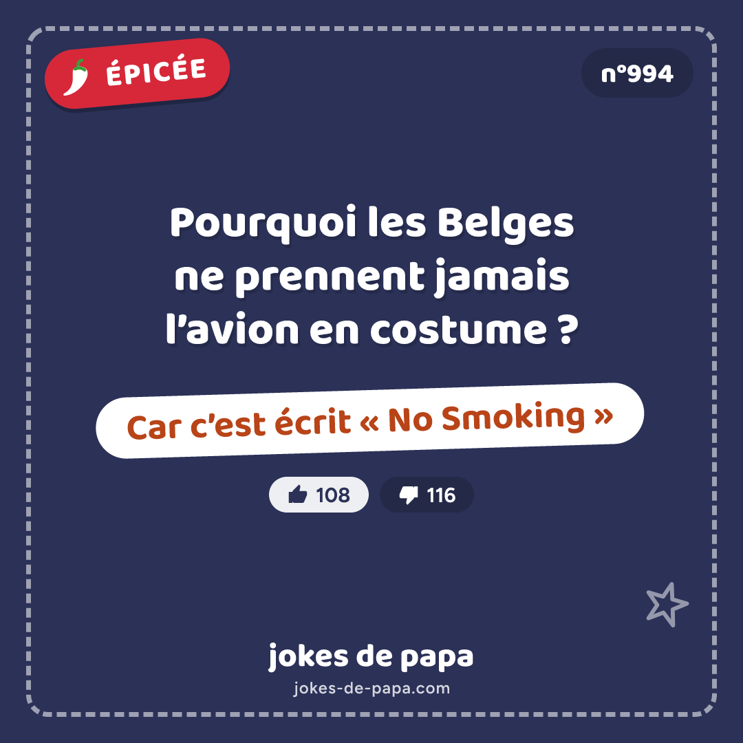 Blague n°994 en image : Pourquoi les Belges ne prennent jamais l’avion en costume ? Car c’est écrit « No Smoking »
