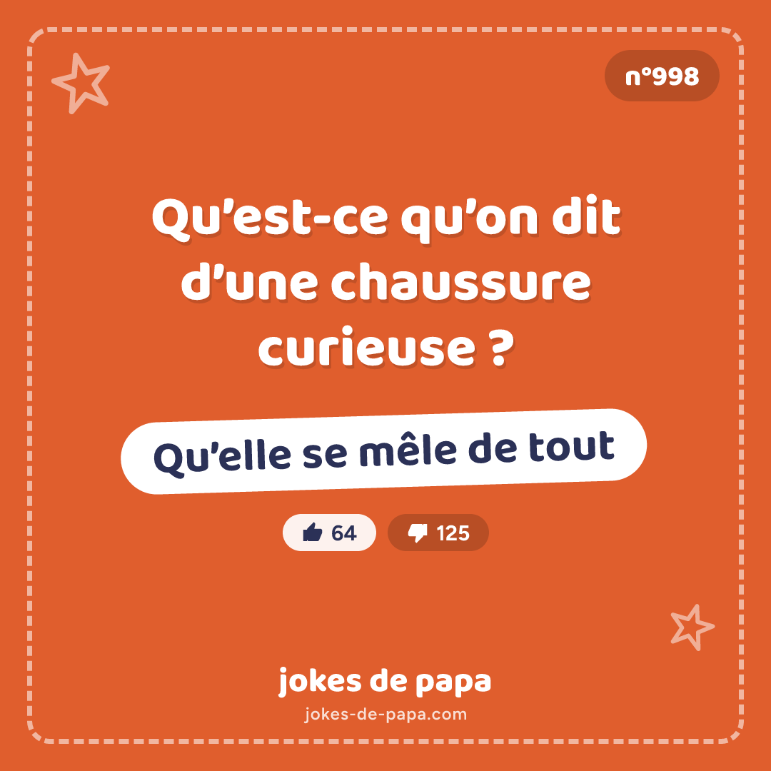 Blague n°998 en image : Qu’est-ce qu’on dit d’une chaussure curieuse ? Qu’elle se mêle de tout